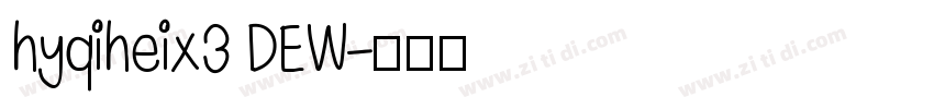 hyqiheix3 DEW字体转换